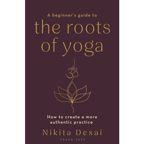 Bloomsbury Publishing PLC A Beginner's Guide to the Roots of Yoga (häftad, eng)