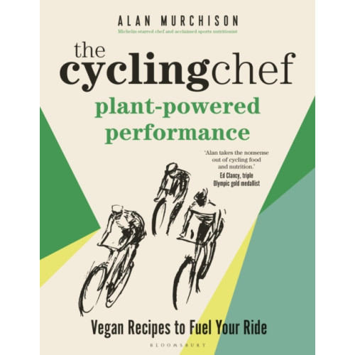Bloomsbury Publishing PLC The Cycling Chef: Plant-Powered Performance (inbunden, eng)