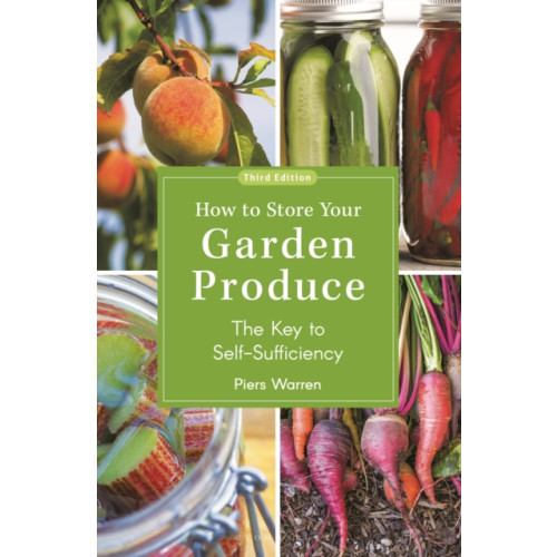 Bloomsbury Publishing PLC How to Store Your Garden Produce (häftad, eng)