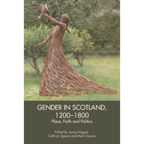 Edinburgh university press Gender in Scotland, 1200-1800 (inbunden, eng)