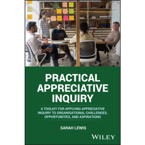 John Wiley & Sons Inc Practical Appreciative Inquiry (häftad, eng)
