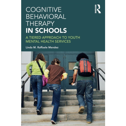 Taylor & francis ltd Cognitive Behavioral Therapy in Schools (häftad, eng)
