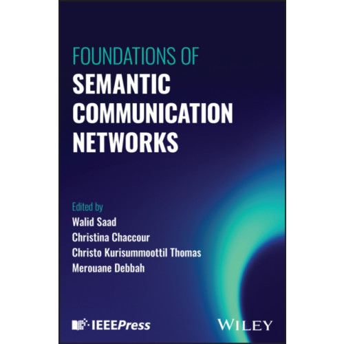 John Wiley & Sons Inc Foundations of Semantic Communication Networks (inbunden, eng)