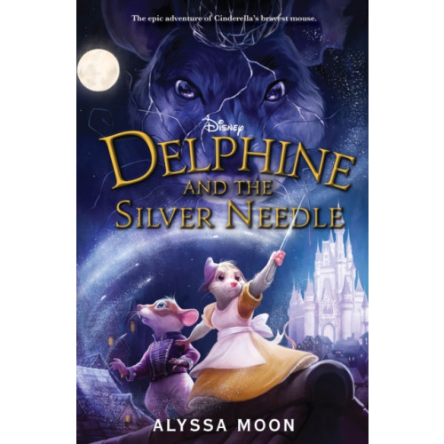 Disney - RHCB Delphine and the Silver Needle (inbunden, eng)