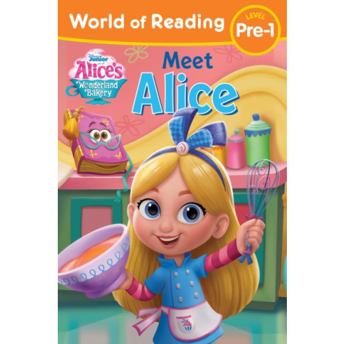 Not Stated World of Reading: Alice's Wonderland Bakery: Meet Alice (häftad, eng)