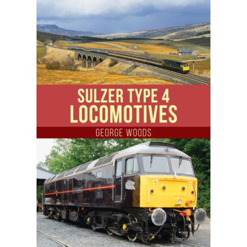 Amberley Publishing Sulzer Type 4 Locomotives (häftad, eng)