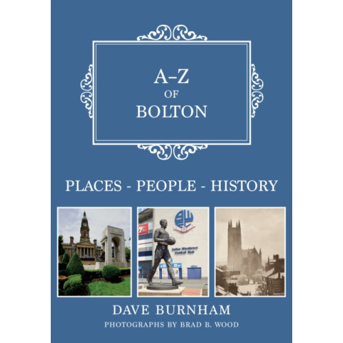 Amberley Publishing A-Z of Bolton (häftad, eng)