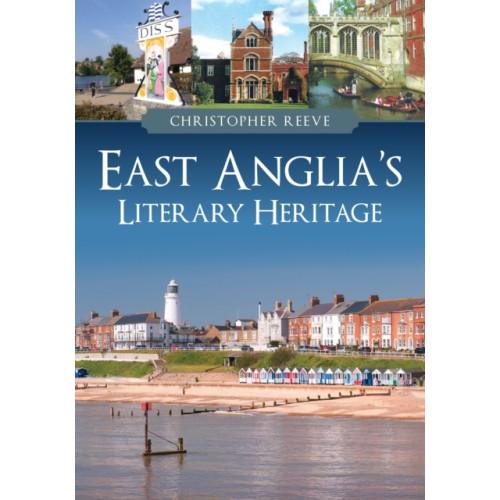 Amberley Publishing East Anglia's Literary Heritage (häftad, eng)