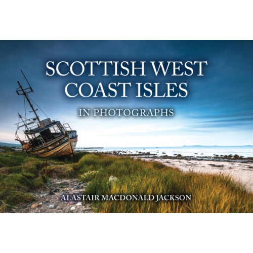 Amberley Publishing Scottish West Coast Isles in Photographs (häftad, eng)