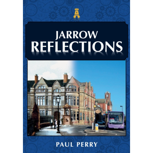 Amberley Publishing Jarrow Reflections (häftad, eng)
