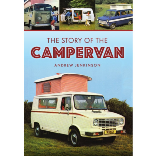 Amberley Publishing The Story of the Campervan (häftad, eng)