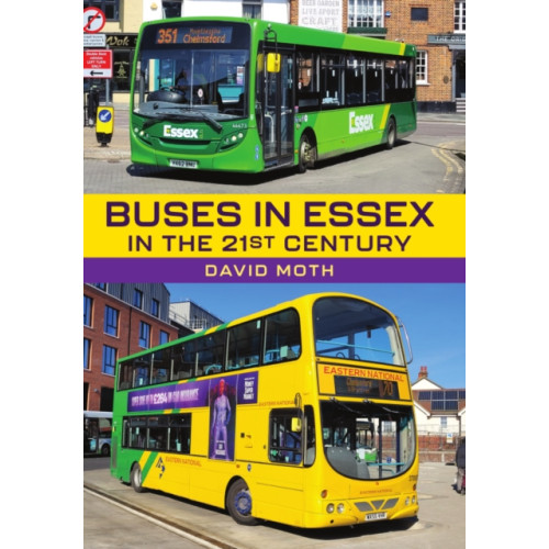 Amberley Publishing Buses in Essex in the 21st Century (häftad, eng)