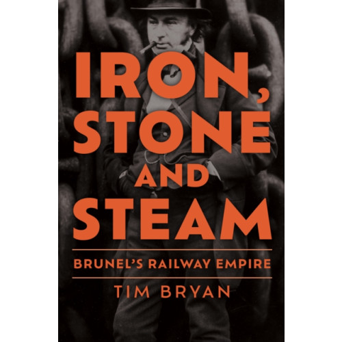 Amberley Publishing Iron, Stone and Steam (häftad, eng)