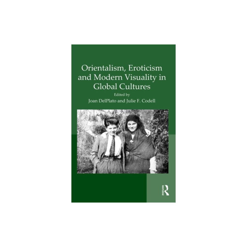 Produktbild för Orientalism, Eroticism and Modern Visuality in Global Cultures (inbunden, eng)