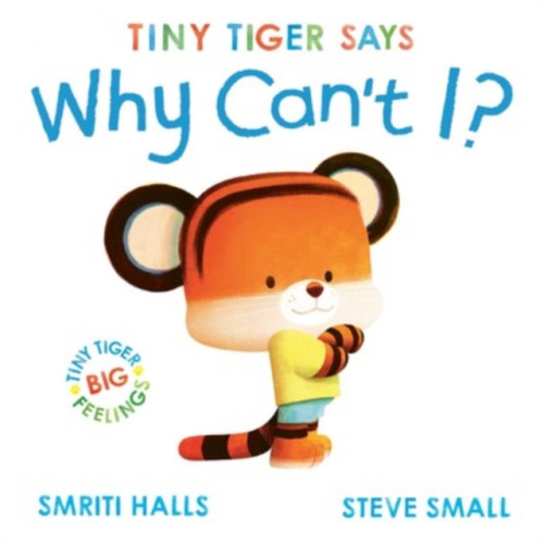 Simon & Schuster Ltd Tiny Tiger says Why Can't I? (häftad, eng)