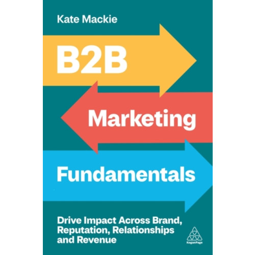 Kogan Page Ltd B2B Marketing Fundamentals (häftad, eng)