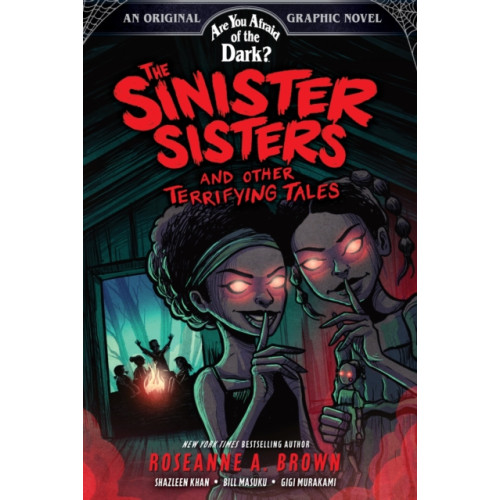 Abrams The Sinister Sisters and Other Terrifying Tales (Are You Afraid of the Dark? Graphic Novel #2) (inbunden, eng)