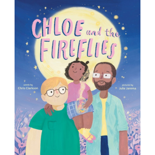 Abrams Chloe and the Fireflies (inbunden, eng)