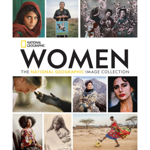 NATIONAL GEOGRAPHIC SOCIETY Women: The National Geographic Image Collection (inbunden, eng)