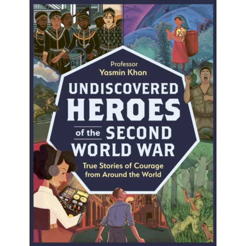 Hachette Children's Group Undiscovered Heroes of the Second World War (häftad, eng)