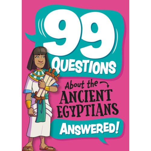 Hachette Children's Group 99 Questions About: The Ancient Egyptians (häftad, eng)