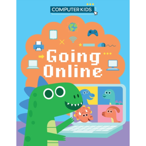 Hachette Children's Group Computer Kids: Going Online (häftad, eng)