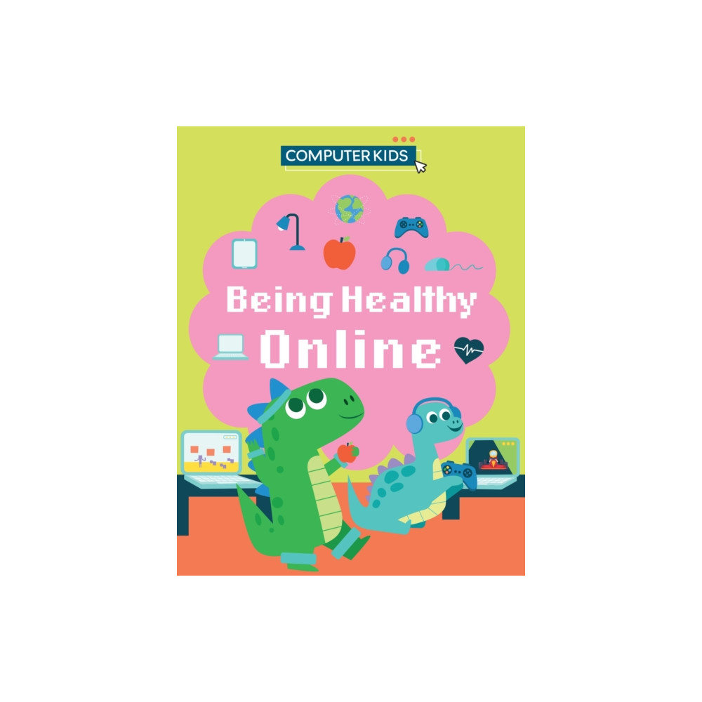 Produktbild för Computer Kids: Being Healthy Online (häftad, eng)
