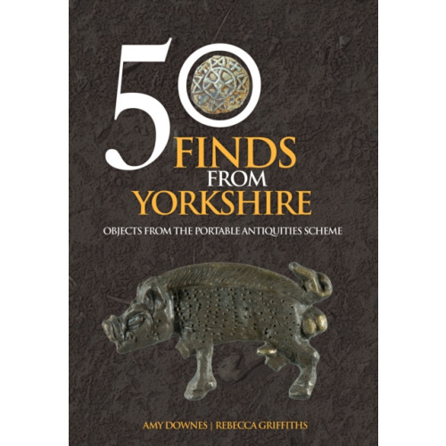 Amberley Publishing 50 Finds From Yorkshire (häftad, eng)