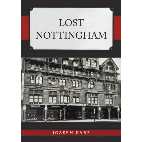 Amberley Publishing Lost Nottingham (häftad, eng)