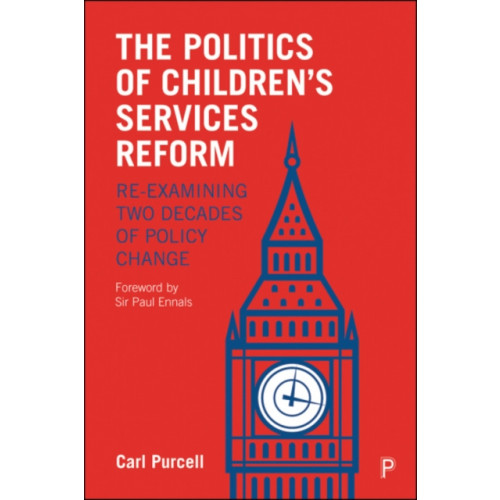 Bristol University Press The Politics of Children's Services Reform (häftad, eng)