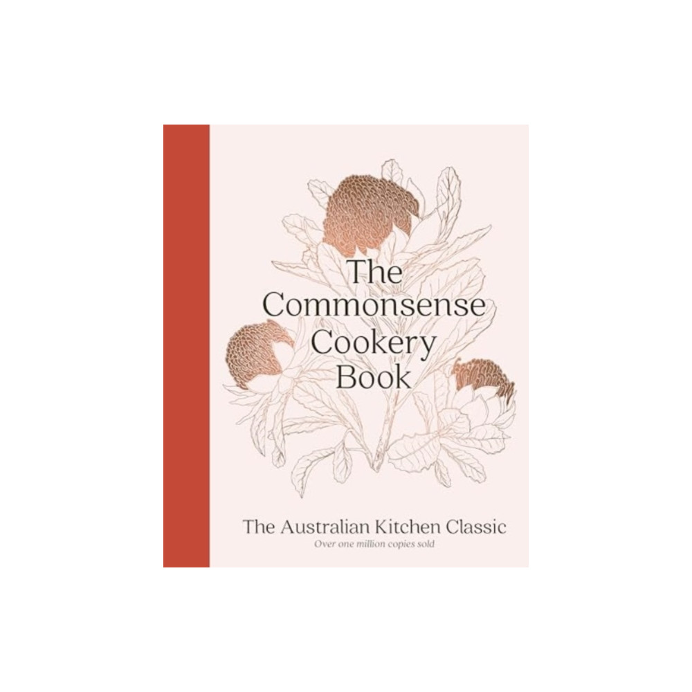 Produktbild för The Commonsense Cookery Book: The Australian Kitchen Classic - the trusted and beloved cookbook reimagined for modern cooks, for fans of Stephanie Alexander, Julie Goodwin and Margaret Fulton (inbunden, eng)