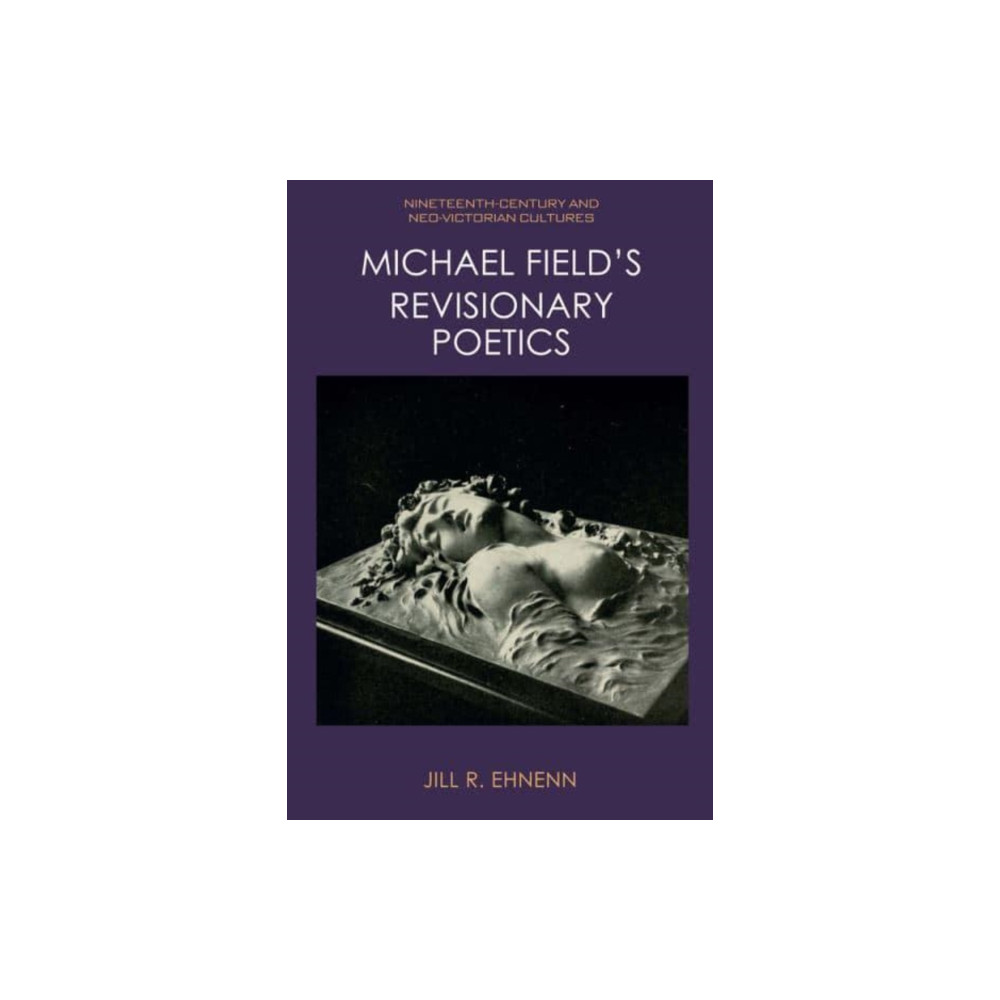 Produktbild för Michael Field's Revisionary Poetics (häftad, eng)