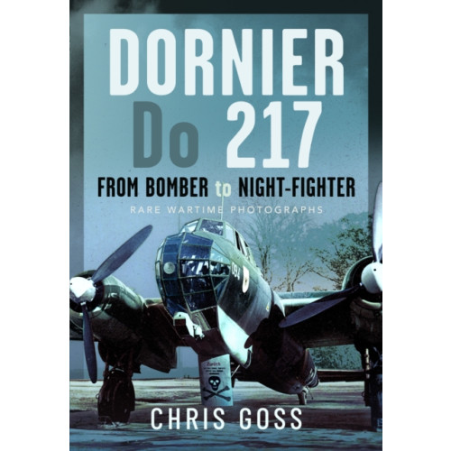 Pen & Sword Books Ltd Dornier Do 217 (inbunden, eng)