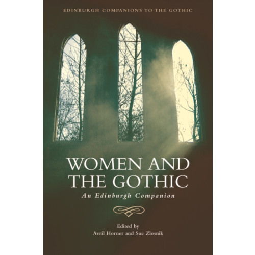 Edinburgh university press Women and the Gothic (häftad, eng)