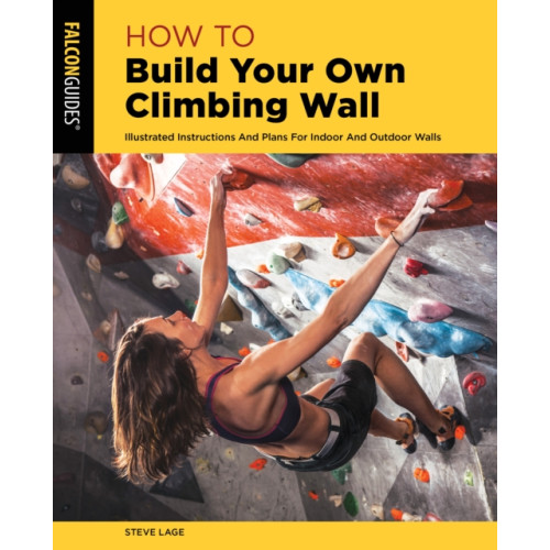 Rowman & littlefield How to Build Your Own Climbing Wall (häftad, eng)