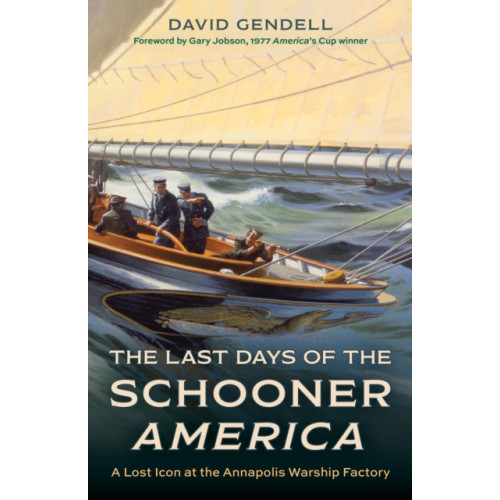 Rowman & littlefield The Last Days of the Schooner America (inbunden, eng)