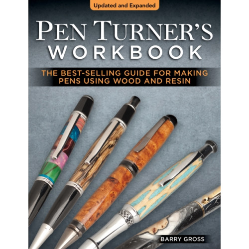 Fox Chapel Publishing Pen Turner's Workbook, 4th Edition Revised and Expanded (häftad, eng)