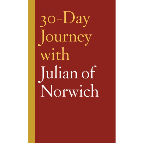 Augsburg Fortress Publishers 30-Day Journey with Julian of Norwich (inbunden, eng)