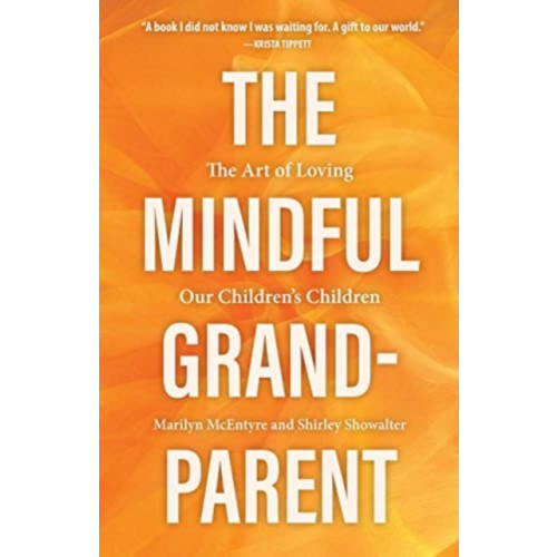 Augsburg Fortress Publishers The Mindful Grandparent (inbunden, eng)