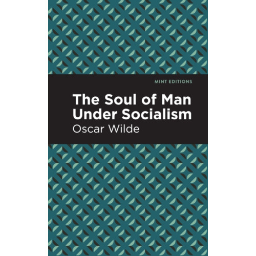 Mint Editions The Soul of Man Under Socialism (häftad, eng)