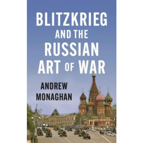 Manchester university press Blitzkrieg and the Russian Art of War (häftad, eng)