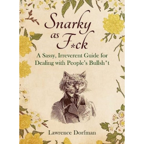 Skyhorse Publishing Snarky as F*ck (inbunden, eng)