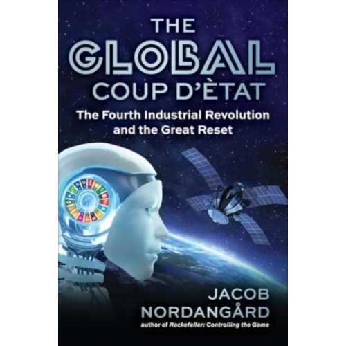 Skyhorse Publishing The Global Coup d'Etat (inbunden, eng)