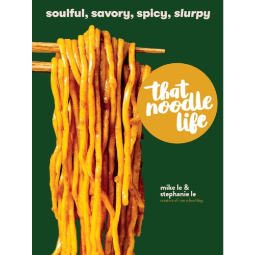 Workman Publishing That Noodle Life (inbunden, eng)