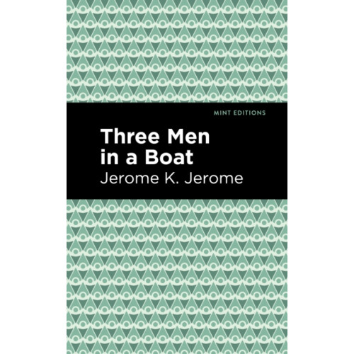 Mint Editions Three Men in a Boat (häftad, eng)