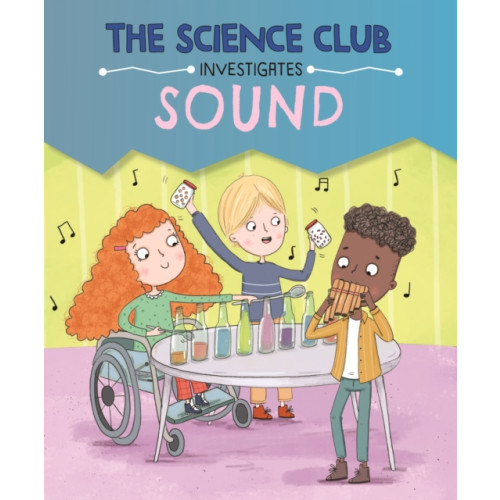 Hachette Children's Group The Science Club Investigates: Sound (inbunden, eng)
