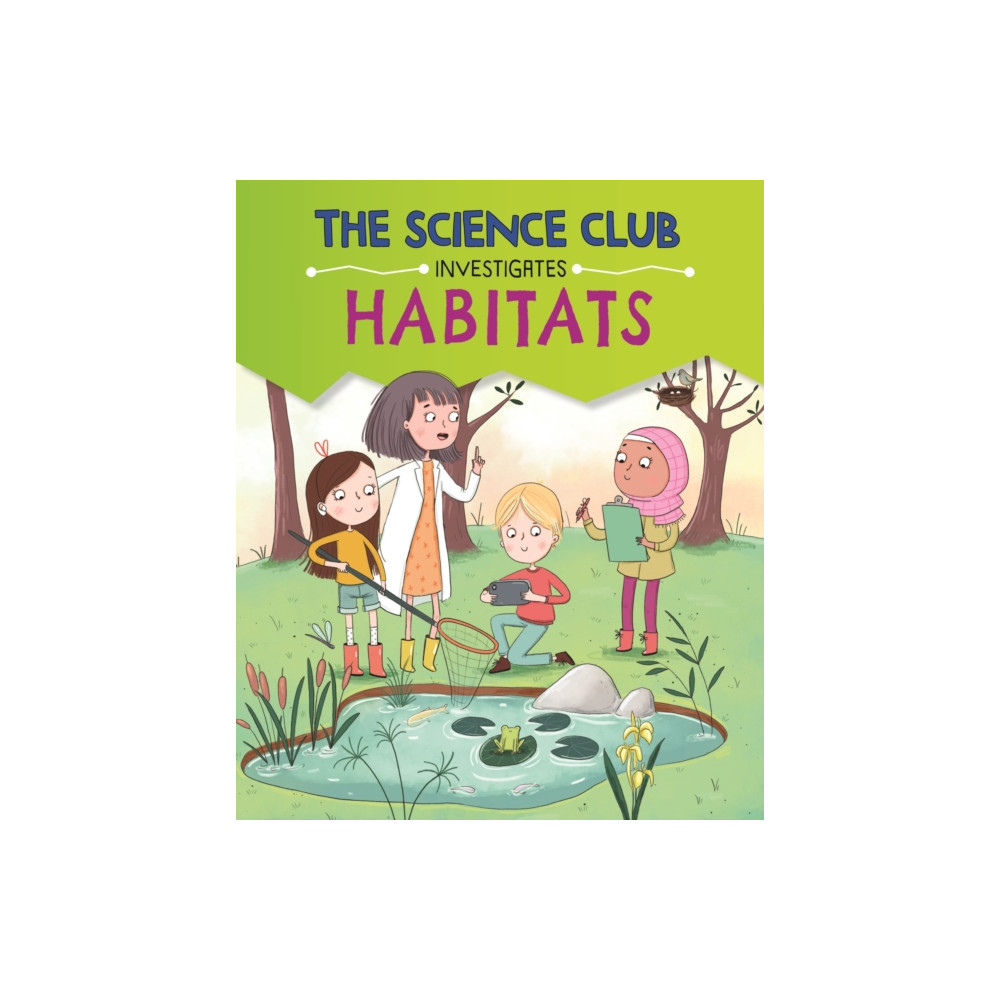 Produktbild för The Science Club Investigates: Habitats (inbunden, eng)