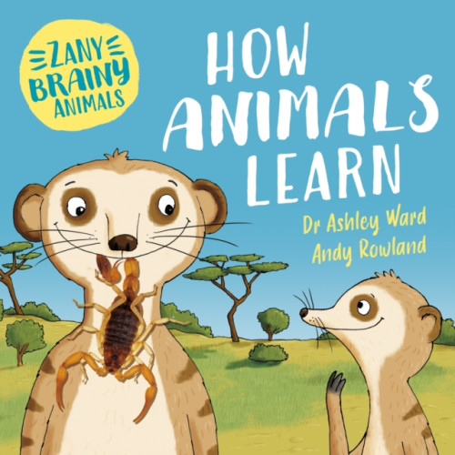 Hachette Children's Group Zany Brainy Animals: How Animals Learn (häftad, eng)
