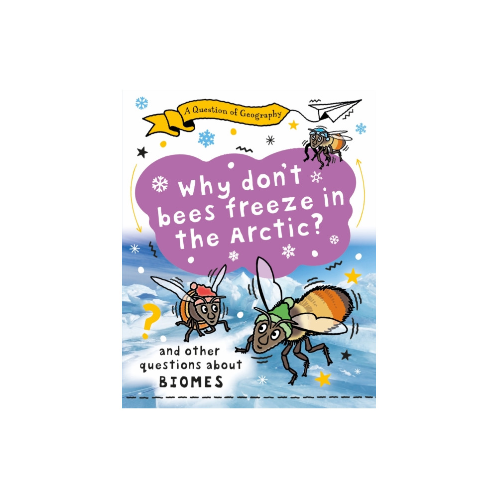 Produktbild för A Question of Geography: Why Don't Bees Freeze in the Arctic? (inbunden, eng)