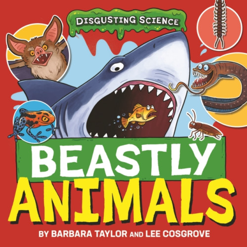 Hachette Children's Group Disgusting Science: Beastly Animals (inbunden, eng)